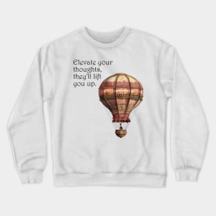 Elevated Thoughts, Soaring Spirits Crewneck Sweatshirt